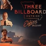 Three Billboards Outside Ebbing, Missouri (2017) : 3 บิลบอร์ด ทวงแค้นไม่เลิก