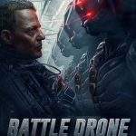 BATTLE DRONE (2018) สงครามหุ่นรบพิฆาต