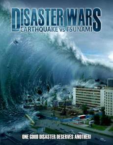 Disaster Wars: Earthquake vs. Tsunami มหาวิบัติสึนามิ (2013)