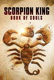 Scorpion King: Book Of Souls (2018) / เดอะ สกอร์เปี้ยน คิง 5: ชิงคัมภีร์วิญญาณ