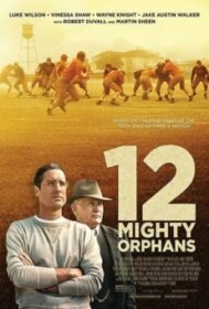 12 Mighty Orphans 12 ผู้เกรียงไกรแห่งไมตี้ไมต์ส (2021)