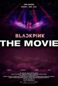Blackpink The Movie แบล็กพิงก์ เดอะ มูฟวี่ (2021)