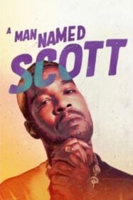 A Man Named Scott ชายชื่อสก็อตต์ (2021)