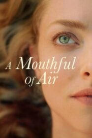 A Mouthful of Air (2021)