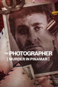 The Photographer: Murder in Pinamar ฆาตกรรมช่างภาพ: การเมืองและอาชญากรรมในอาร์เจนตินา (2022) NETFLIX