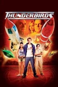 Thunderbirds ธันเดอร์เบิร์ดส์ วิหคสายฟ้า (2004)