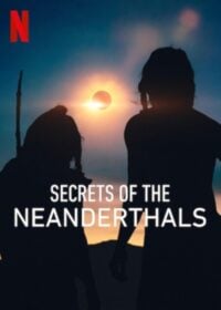Secrets of the Neanderthals ความลับของนีแอนเดอร์ทาล (2024)